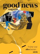 Cover-Bild zum Titel 'Good News Magazin' von 'Lucia Oiro, Anni Malter, Florian Vitello, David Gaedt, Luisa Vogt'