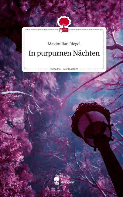 In purpurnen Nächten. Life is a Story - story.one - Maximilian Riegel
