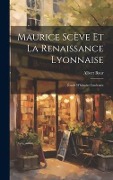Cover-Bild zum Titel 'Maurice Scève et la Renaissance Lyonnaise' von 'Albert Baur'