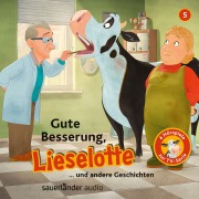 Gute Besserung, Lieselotte (Vier Hörspiele) - Fee Krämer, Alexander Steffensmeier