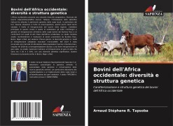 Cover-Bild zum Titel 'Bovini dell'Africa occidentale: diversità e struttura genetica' von 'Arnaud Stéphane R. Tapsoba'