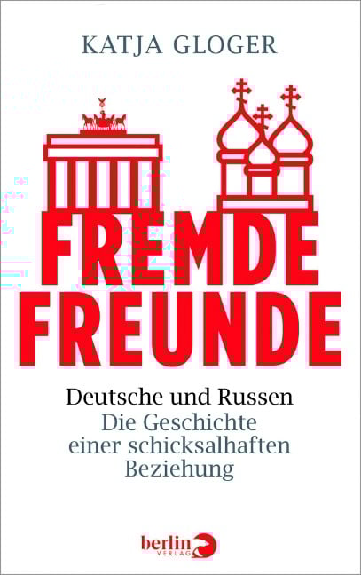 Fremde Freunde - Katja Gloger