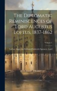 Cover-Bild zum Titel 'The Diplomatic Reminiscences of Lord Augustus Loftus, 1837-1862; Volume 1' von ''