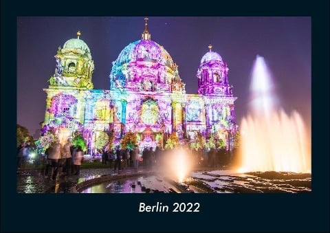 Berlin 2022 Fotokalender DIN A4 - Tobias Becker
