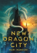 Cover-Bild zum Titel 'New Dragon City' von 'Mari Mancusi'
