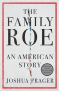 Cover-Bild zum Titel 'The Family Roe: An American Story' von 'Joshua Prager'
