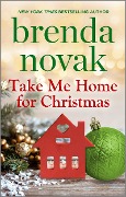 Cover-Bild zum Titel 'Take Me Home for Christmas' von 'Brenda Novak'