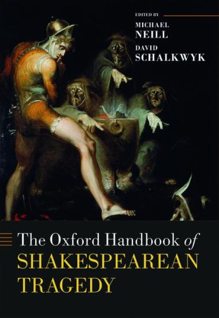 The Oxford Handbook of Shakespearean Tragedy - 