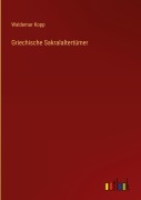Cover-Bild zum Titel 'Griechische Sakralaltertümer' von 'Waldemar Kopp'