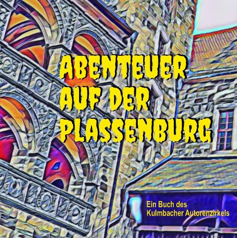Abenteuer auf der Plassenburg - Andrea Senf, Siglinda Hahn, Michael Asad, Claudia Meisel, Elisabeth Grüner