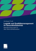 Cover-Bild zum Titel 'Logistik und Qualitätsmanagement im Gesundheitsbetrieb' von 'Andreas Frodl'