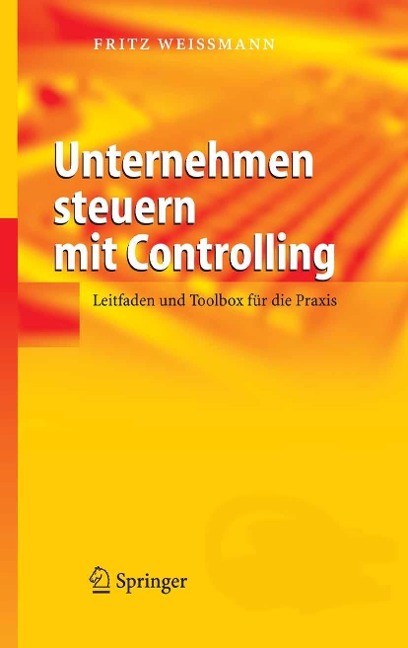 Unternehmen steuern mit Controlling - Fritz Weißmann