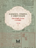 Cover-Bild zum Titel 'Alemães, comida e Identidade: Identidade étnica e comida' von 'Juliana Cristina Reinhardt'