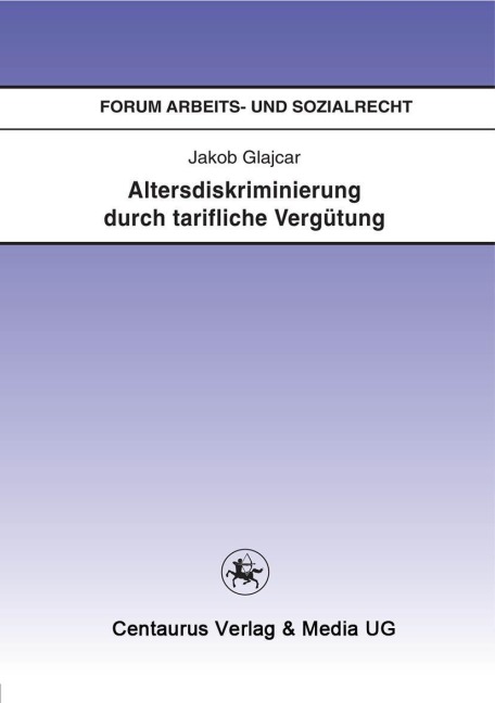 Altersdiskriminierung durch tarifliche Vergütung - Jakob Glajcar
