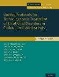 Cover-Bild zum Titel 'Unified Protocols for Transdiagnostic Treatment of Emotional Disorders in Children and Adolescents' von 'Jill Ehrenreich-May, Brian A. Buzzella, David H. Barlow, Sarah M. Kennedy, Shannon M. Bennett'