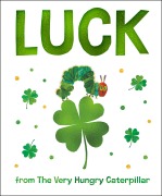 Cover-Bild zum Titel 'Luck from the Very Hungry Caterpillar' von 'Eric Carle'