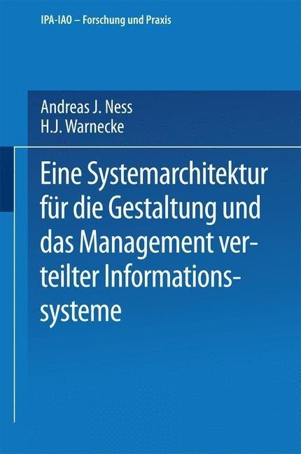 Eine Systemarchitektur für die Gestaltung und das Management verteilter Informationssysteme - Andreas J. Ness