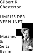 Cover-Bild zum Titel 'Der Umriss der Vernunft' von 'Gilbert Keith Chesterton'