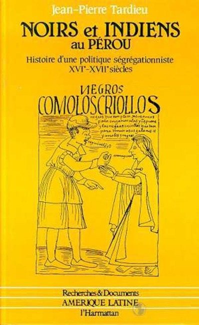 Noirs et Indiens au Pérou - Tardieu