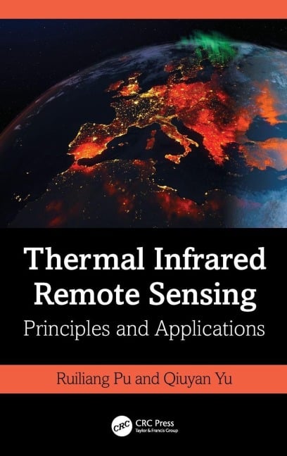 Thermal Infrared Remote Sensing - Ruiliang Pu, Qiuyan Yu