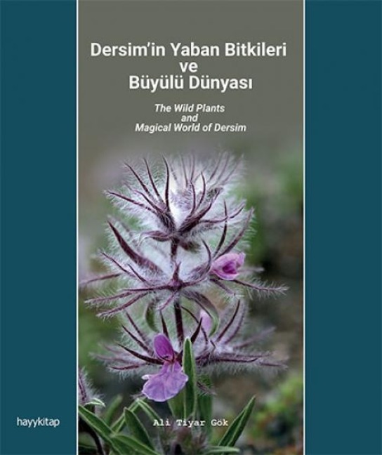 Dersimin Yaban Bitkileri ve Büyülü Dünyasi - Ali Tiyar Gök
