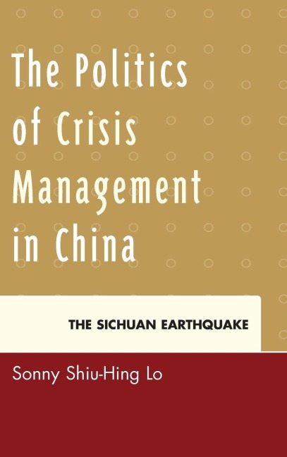 Politics of Crisis Management in China - Sonny Shiu-Hing Lo