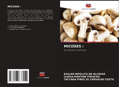 MICOSES : - Evaldo Hipólito de Oliveira, Iluska Martins Pinheiro, Tacyana Pires de Carvalho Costa