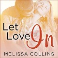 Cover-Bild zum Titel 'Let Love in' von 'Melissa Collins'