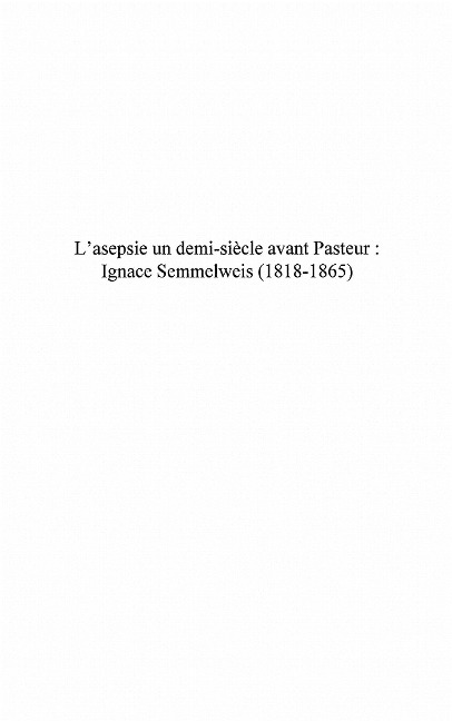 Asepsie un demi-siecle avant pasteur l' - Francois Baschet