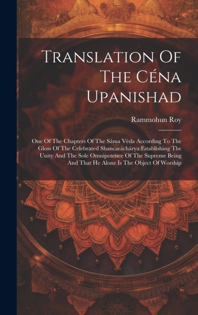 Translation Of The Céna Upanishad - Rammohun Roy (Raja)