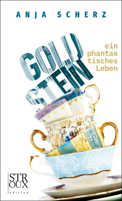 Goldstein - ein phantastisches Leben - Anja Scherz