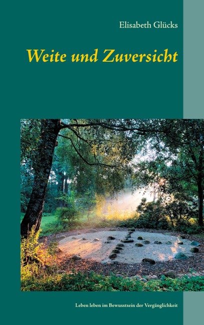 Weite und Zuversicht - Elisabeth Glücks