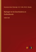 Cover-Bild zum Titel 'Bijdragen tot de Geschiedenis en Oudheidkunde' von 'Gozewijn Acker Stratingh, H. O. Feith, W. B. S. Boeles'