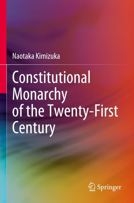 Constitutional Monarchy of the Twenty-First Century - Naotaka Kimizuka
