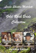 Cover-Bild zum Titel 'Gold Rush Brides Omnibus Edition' von 'Linda Shenton Matchett'