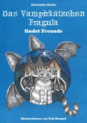 Cover-Bild zum Titel 'Das Vampirkätzchen Fragula - findet Freunde' von 'Alexandra Benke'
