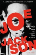 Cover-Bild zum Titel 'Gravità zero. Un viaggio nella musica' von 'Joe Jackson'