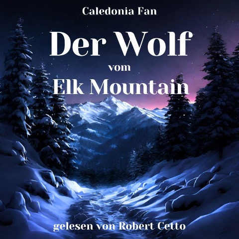 Der Wolf vom Elk Mountain - Caledonia Fan