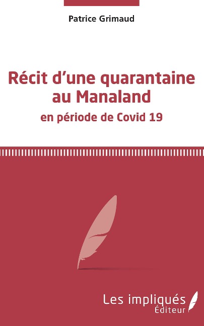 Récit d'une quarantaine au Manaland - Grimaud Patrice