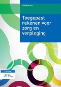 Cover-Bild zum Titel 'Toegepast Rekenen Voor Zorg En Verpleging' von 'Ron Groothuis'