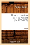 Cover-Bild zum Titel 'Oeuvres Complètes de P. de Ronsard. Tome 1 (Éd.1857-1867)' von 'Pierre De Ronsard'