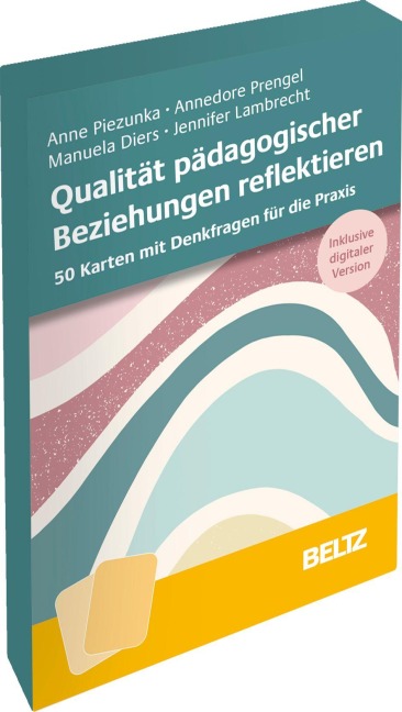 Qualität pädagogischer Beziehungen reflektieren - Anne Piezunka, Manuela Diers, Annedore Prengel, Jennifer Lambrecht