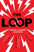 Cover-Bild zum Titel 'The Loop' von 'Jeremy Robert Johnson'