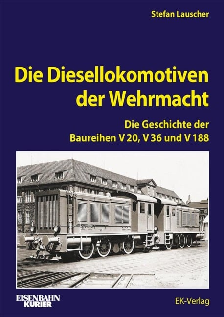 Die Diesellokomotiven der Wehrmacht - Stefan Lauscher