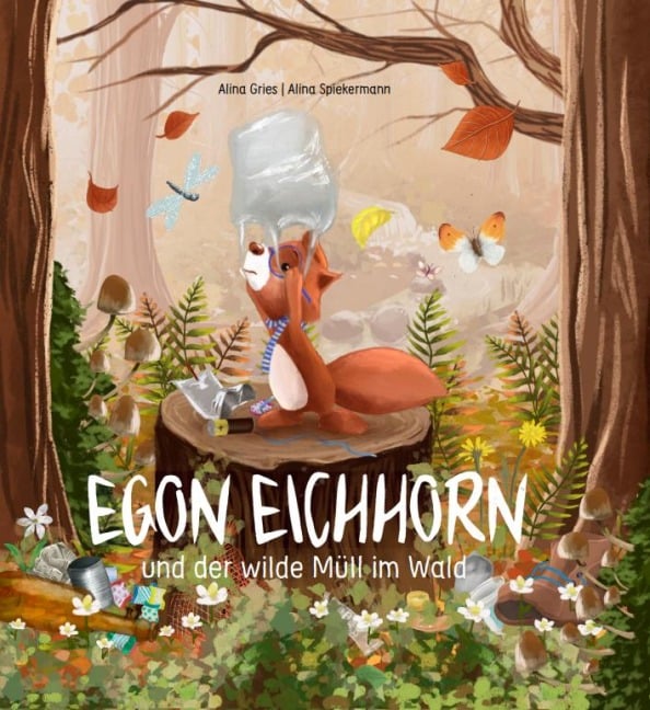 Kinderbuch: Egon Eichhorn - Alina Gries
