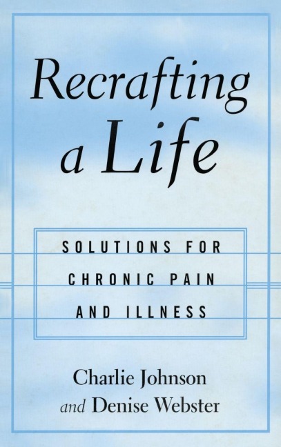 Recrafting a Life - Charles Johnson, Denise Webster