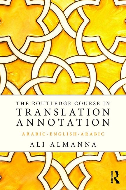 The Routledge Course in Translation Annotation - Ali Almanna