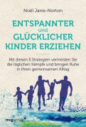 Cover-Bild zum Titel 'Entspannter und glücklicher Kinder erziehen' von 'Noël Janis-Norton'