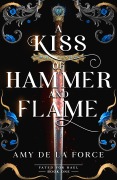 Cover-Bild zum Titel 'A Kiss of Hammer and Flame' von 'Amy de la Force'