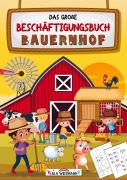 Cover-Bild zum Titel 'Das große Beschäftigungsbuch Bauernhof' von 'Lilly Wiesmann LernLux Verlag'